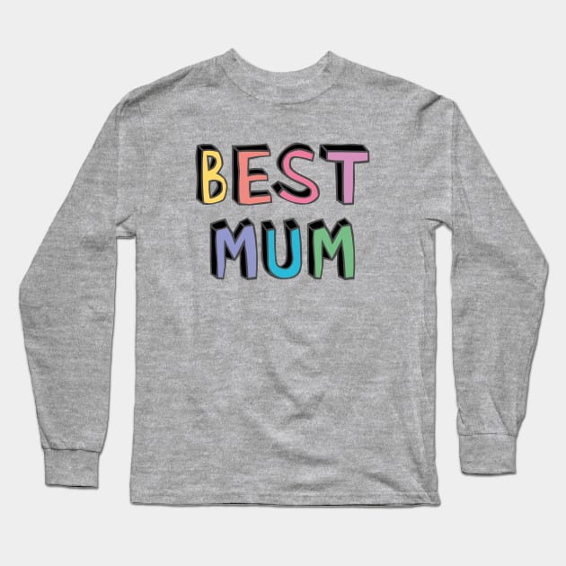 Best mum Long Sleeve T-Shirt by helengarvey